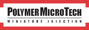 PolymerMicroTech - Miniature Injection